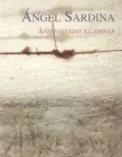 Angel sardina – aprendiendo a caminar