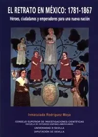 El retrato en México 1781-1867. Héroes, ciudadanos y emperadores para una nueva nación – Blau Press