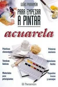 Guías Parramón Para empezar a pintar acuarela – Blau Press