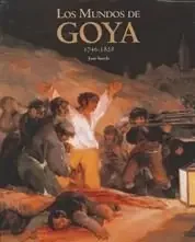 Los mundos de Goya. 1746-1828 – Blau Press